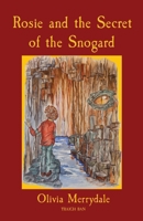 Rosie and the Secret of the Snogard 1739187067 Book Cover