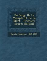 Du Sang, de la Volupt, Et de la Mort... 2329307128 Book Cover