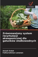 Zrównowazony system recyrkulacji akwaponicznej dla gatunków slodkowodnych (Polish Edition) 3330857366 Book Cover