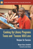 Cooking Up Library Programs Teens and 'Tweens Will Love: Recipes for Success 1610699610 Book Cover