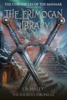 The Erimocan Library : The Chronicles of the Manaar: Chronicle Four - Second Edition 1971870064 Book Cover
