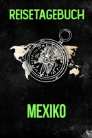 Reisetagebuch Mexiko: Reisejournal f�r den Urlaub - inkl. Packliste Erinnerungsbuch f�r Sehensw�rdigkeiten & Ausfl�ge Notizbuch als Geschenk, Abschiedsgeschenk 171002416X Book Cover