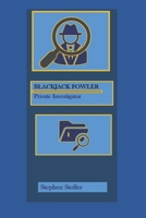 Blackjack Fowler: Private Investigator B0F4SGYDRC Book Cover