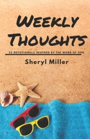 Weekly Thoughts: 52 Devotionals Inspired By the Word of God B0FR33PMCD Book Cover