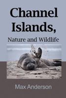 Channel Islands, Nature and Wildlife: Tourism 1975795520 Book Cover