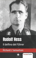Rudolf Hess: Il delfino del Führer B092PCTYZP Book Cover