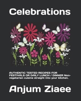 CELEBRATIONS A collection of non vegetarian recipes: AUTHENTIC TESTED RECIPES FOR FESTIVALS OR DAILY LUNCH / DINNER Non-vegetarian cuisine straight into your kitchen. B0GM86JJPG Book Cover
