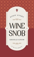 Stuff Every Wine Snob Should Know 1683690192 Book Cover