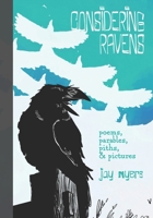 Considering Ravens: poems, parables, piths, & pictures B0CPLWPY6R Book Cover