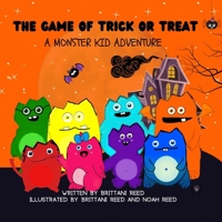 The Game of Trick or Treat: A Monster Kid Adventure B09GZ5MVZJ Book Cover