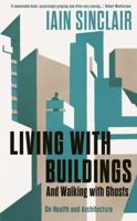 Living with Buildings: And Walking with Ghosts – On Health and Architecture 1788160460 Book Cover