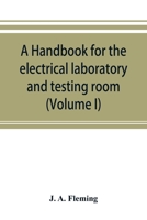 A Handbook For The Electrical Laboratory And Testing Room V1 1378620372 Book Cover