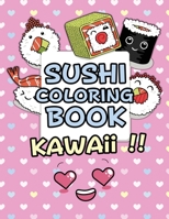 Sushi Coloring Book - Kawaii: Kawaii Coloring Book For Kids Cute Japanese Kawaii Food Coloring Book B08GLSSNRD Book Cover