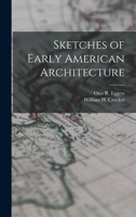 Sketches of Early American Architecture 1016279159 Book Cover