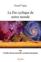 La Fin cyclique de notre monde (French Edition) 2414340231 Book Cover
