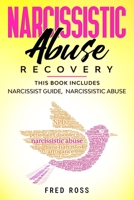 Abuse Recovery: This Book Includes Narcissist Guide, Narcissistic Abuse B084DGPNL6 Book Cover