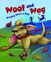Woof and Wag: Bringing Home a Dog (Get a Pet) 1404848681 Book Cover