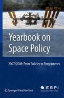 Yearbook on Space Policy 2007/2008: From Policies to Programmes 3211999493 Book Cover