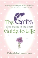 The Grits (Girls Raised In The South) Guide to Life 1891005006 Book Cover