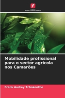 Mobilidade profissional para o sector agrícola nos Camarões 6205761270 Book Cover