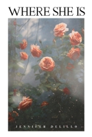 Where She Is 1836711778 Book Cover