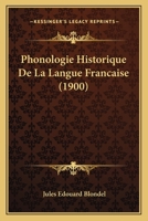 Phonologie Historique De La Langue Francaise (1900) 1148026630 Book Cover