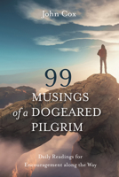 99 Musings of a Dogeared Pilgrim: Daily Readings for Encouragement Along the Way 1666796042 Book Cover