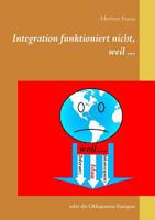 Integration Funktioniert Nicht, Weil ... (German Edition) 3740715375 Book Cover