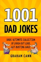 1001 Dad Jokes: Dads' Ultimate Collection of Laugh-Out-Loud, Gut-Busting Gags 1838240152 Book Cover