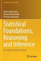 Statistical Foundations, Reasoning and Inference: For Science and Data Science 3030698297 Book Cover