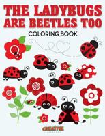 The Ladybugs Are Beetles Too Coloring Book 1683239369 Book Cover