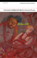 Natalya Gorbanevskaya: Selected Poems 1847770851 Book Cover