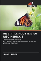 INSETTI LEPIDOTTERI SU RISO NERICA 3: L'AGRICOLTURA PLUVIALE NELL'AGROECOSISTEMA DI MAROUA (ESTREMO NORD DEL CAMERUN) 6205738848 Book Cover