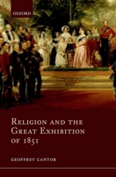 Religion and the Great Exhibition of 1851 0199596670 Book Cover