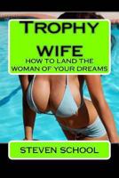 Trophy wife 1482591243 Book Cover