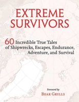 The Times Extreme Survivors: 60 of the World's Most Extreme Survival Stories 1616085215 Book Cover