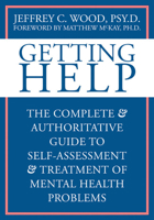 Getting Help: The Complete & Authoritative Guide to Self-Assessment And Treatment of Mental Health Problems 1572244755 Book Cover
