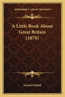 A Little Book About Great Britain 1164536281 Book Cover