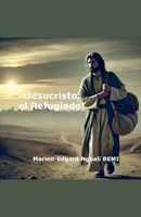 ¡Jesucristo, el Refugiado! (Spanish Edition) B0DJ6F7WWM Book Cover
