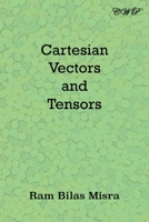 Cartesian Vectors and Tensors (Mathematics) 1925823822 Book Cover