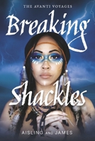 Breaking Shackles (Avanti Voyages) B0FBFB2RST Book Cover