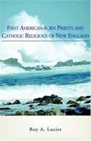 First American-Born Priests 1413476511 Book Cover