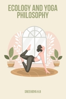 Ecology and Yoga Philosophy 1805453130 Book Cover