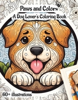 Paws and Colors: A Dog Lover's Coloring Book B0CMJL3TL2 Book Cover