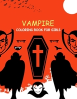 vampire Coloring Book For Girls: vampire Coloring Book For Toddlers B0BHMS21F9 Book Cover