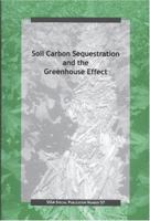 Soil Carbon Sequestration and the Greenhouse Effect: Proceedings of a Symposium Sponsored by Divisions S-3, S-5, and S-7 of the Soil Science Society o 0891188363 Book Cover