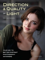 The New Direction & Quality of Light: Your Key to Better Portrait Photography Anywhere 1608955702 Book Cover