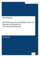 Modellierung Von Geschaftsprozessen Im Internet Am Beispiel Der Versicherungswirtschaft 3838640047 Book Cover