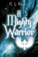 A Mighty Warrior 144979808X Book Cover
