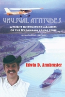 Unusual Attitudes- Flight Instructors Memoirs of the Canal Zone, part 1 rev 1543957021 Book Cover